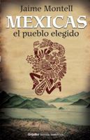 Mexicas: El Pueblo Elegido / The Chosen Town (Spanish Edition) 030788287X Book Cover