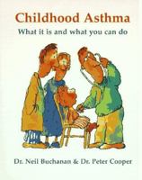 Childhood Asthma: What It Is and What You Can Do 1883672368 Book Cover