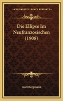 Die Ellipse Im Neufranzosischen (1908) 1148250344 Book Cover