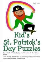 Kids' St. Patrick's Day Puzzles: Enjoy this St. Patrick's Day by completing all sorts of word style puzzles 1542898404 Book Cover