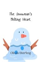 The Snowman's Melting Heart 9916943958 Book Cover