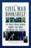 The Civil War Bookshelf: 50 Must-Read Books about the War Between the States 0806521880 Book Cover