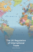 The UK Regulation of International Trade 1526531119 Book Cover