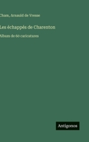 Les échappés de Charenton: Album de 60 caricatures (French Edition) 3563016895 Book Cover