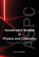 Accelerated Studies in Physics and Chemistry: A Mastery Oriented Introductory Curriculum B07731GNXB Book Cover
