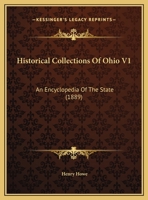 Historical Collections Of Ohio V1: An Encyclopedia Of The State 1165496615 Book Cover