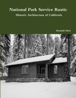 National Park Service Rustic: Historic Architecture of California 1329564391 Book Cover
