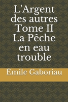L'argent des autres: La pêche en eau trouble 1530523338 Book Cover