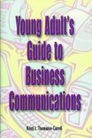 Young Adult's Guide To Business Communications 0972371443 Book Cover