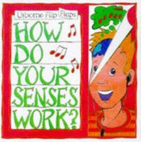 How Do Your Senses Work? (Flip Flaps Series) 0794506429 Book Cover