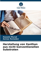 Herstellung von Xanthan aus nicht konventionellen Substraten (German Edition) 620825051X Book Cover