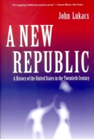 A New Republic: A History of the United States in the Twentieth Century 0300104294 Book Cover