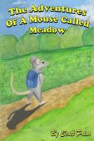 The Adventures Of A Mouse Called Meadow 1729491707 Book Cover