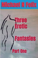 Three Erotic Fantasies B0HD826XHZ Book Cover