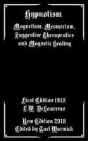 Hypnotism: Magnetism, Mesmerism, Suggestive Therapeutics and Magnetic Healing 1987636643 Book Cover