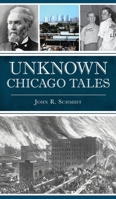 Unknown Chicago Tales 1467147524 Book Cover