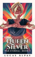 Queen Silver (War Eternal) B08HGPZ142 Book Cover