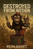 Destroyed from within 196946643X Book Cover
