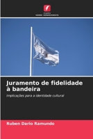 Juramento de fidelidade à bandeira: Implicações para a identidade cultural B0CHL16DHC Book Cover