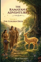 The Golden Deer: The Ramayana Adventures Book 1 | A Children's Chapter Book About Courage, Kindness, Adventure and Ancient India B0HFJKPXCR Book Cover