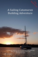 A Sailing Catamaran Building Adventure 0987406027 Book Cover
