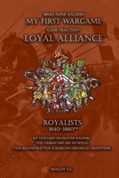 Loyal Alliance. Royalists 1640-1660.: 28mm paper soldiers (My First Wargame) 1712350358 Book Cover