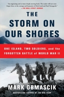 The Storm on Our Shores: One Island, Two Soldiers, and the Forgotten Battle of World War II 1451678371 Book Cover