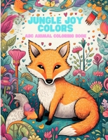 Jungle Joy Colors: ABC Animal Coloring Book B0C4MGCW9B Book Cover