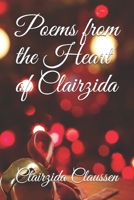 Poems from the Heart of Clairzida 1708746382 Book Cover