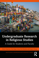 Undergraduate Research in Religious Studies: A Guide for Students and Faculty 1032004258 Book Cover