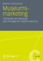 Museumsmarketing: Fallstudie Am Beispiel Des Stuttgarter Stadtmuseums 353118556X Book Cover