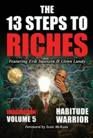 The 13 Steps to Riches - Volume 5: Habitude Warrior Special Edition Imagination with Glenn Lundy 1637922779 Book Cover