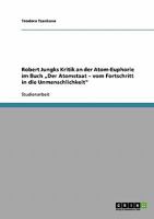 Robert Jungks Kritik an der Atom-Euphorie im Buch "Der Atomstaat - vom Fortschritt in die Unmenschlichkeit 3638704335 Book Cover