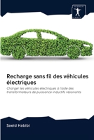 Recharge sans fil des véhicules électriques: Charger les véhicules électriques à l'aide des transformateurs de puissance inductifs résonants 6200905509 Book Cover