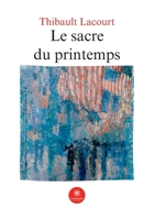 Le sacre du printemps B0C4G9FFQQ Book Cover
