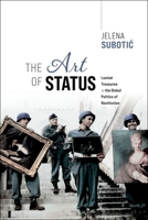 The Art of Status: Looted Treasures and the Global Politics of Restitution 0198909756 Book Cover
