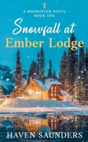 Snowfall at Ember Lodge: A Midwinter Novel (The Midwinter Series) B0GDCHSX1F Book Cover