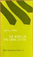 The Form and Function of the Body of the Greek Letter: A Study of the Letter-Body in the Non-Literary Papyri and in Paul the Apostle (Dissertation) 0891300481 Book Cover