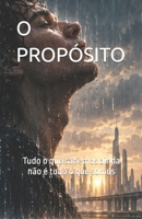 O PROPÓSITO: Tudo o que sabemos ainda não é tudo o que somos (Portuguese Edition) B0HKDT53HY Book Cover