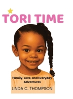 Tori Time: Family, Love, and Everyday Adventures: Family, B0GRCQ67WD Book Cover