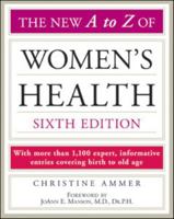 The New A To Z Of Women's Health (Concise Encyclopedias) 0897930894 Book Cover