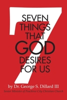 7 Things That God Desires for Us 1439243506 Book Cover