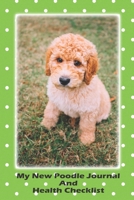 My New Poodle Journal And Health Checklist: New Puppy Medical Tracker, Dog Veterinarian Visit Log Book, Green Polka Dots Canine Memory Book 1671709888 Book Cover