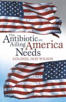 The Antibiotic an Ailing America Needs 1951670264 Book Cover