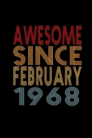 Awesome Since February 1968: Birthday Gift for 52 Year Old Men and Women 1655693727 Book Cover