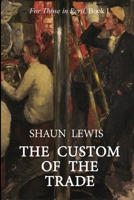 The Custom of the Trade: A gripping tale of submarine warfare in WW1 173978670X Book Cover