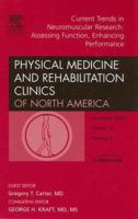 Current Trends in Neuromuscular Research: Assessing Function, Enhancing Performance, an Issue of Physical Medicine and Rehabilitation Clinics: Volume 16-4 1416034706 Book Cover