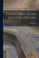 Études sur l'Islam en Côte d'Ivoire B0BQ1VQMX4 Book Cover