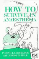 How to Survive in Anaesthesia 0727910663 Book Cover