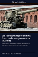 Les Partis politiques baulois, l'autre scie tronçonneuse de l'Afrique (French Edition) 6209424171 Book Cover
